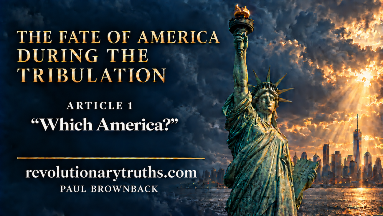 Which America? — Article 1 in The Fate of America During the Tribulation series